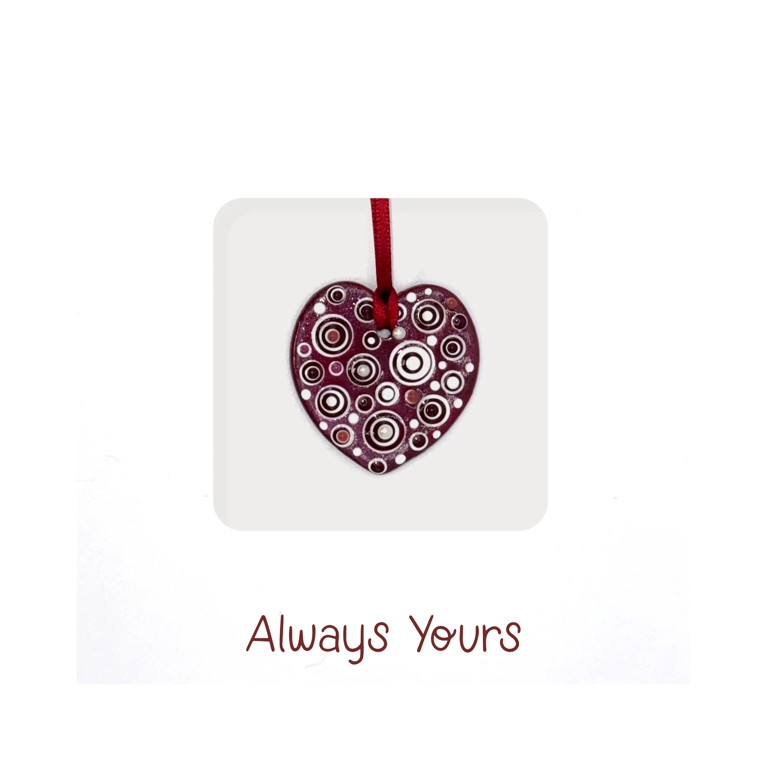 Handmade ceramic heart keepsake card with circle pattern and 'Always Yours' message